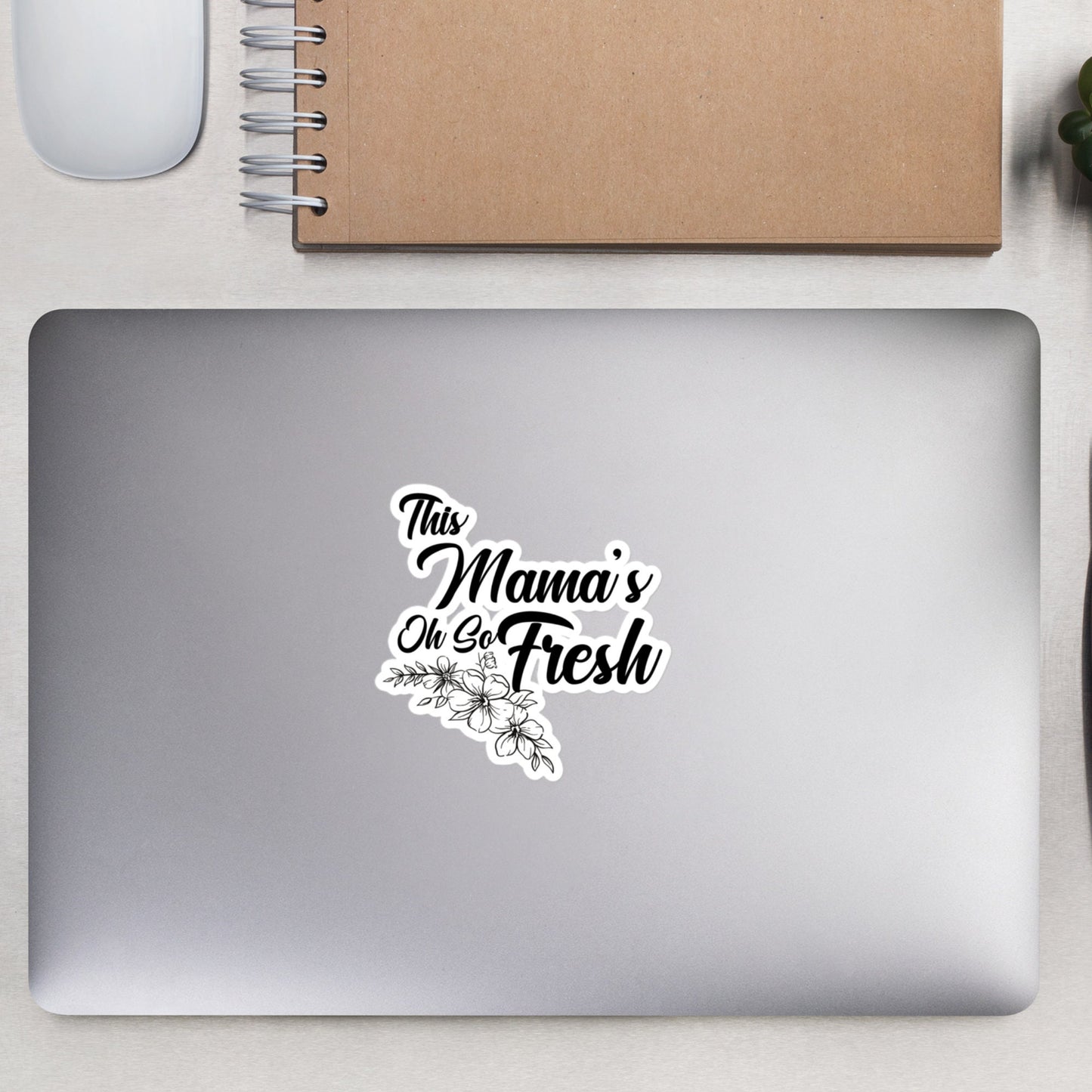 This Mama's oh so Fresh