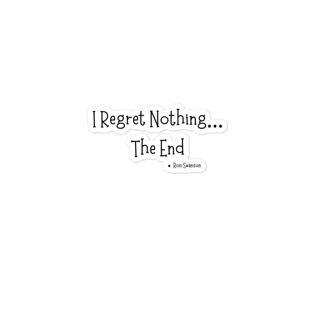 Ron Swanson I Regret Nothing Sticker