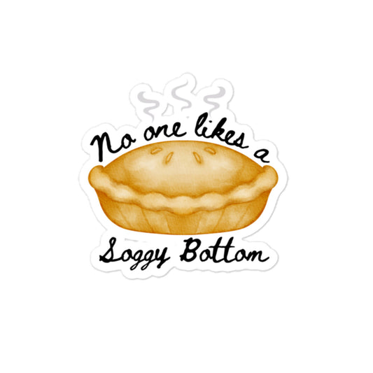 No One Likes a Soggy Bottom Sticker