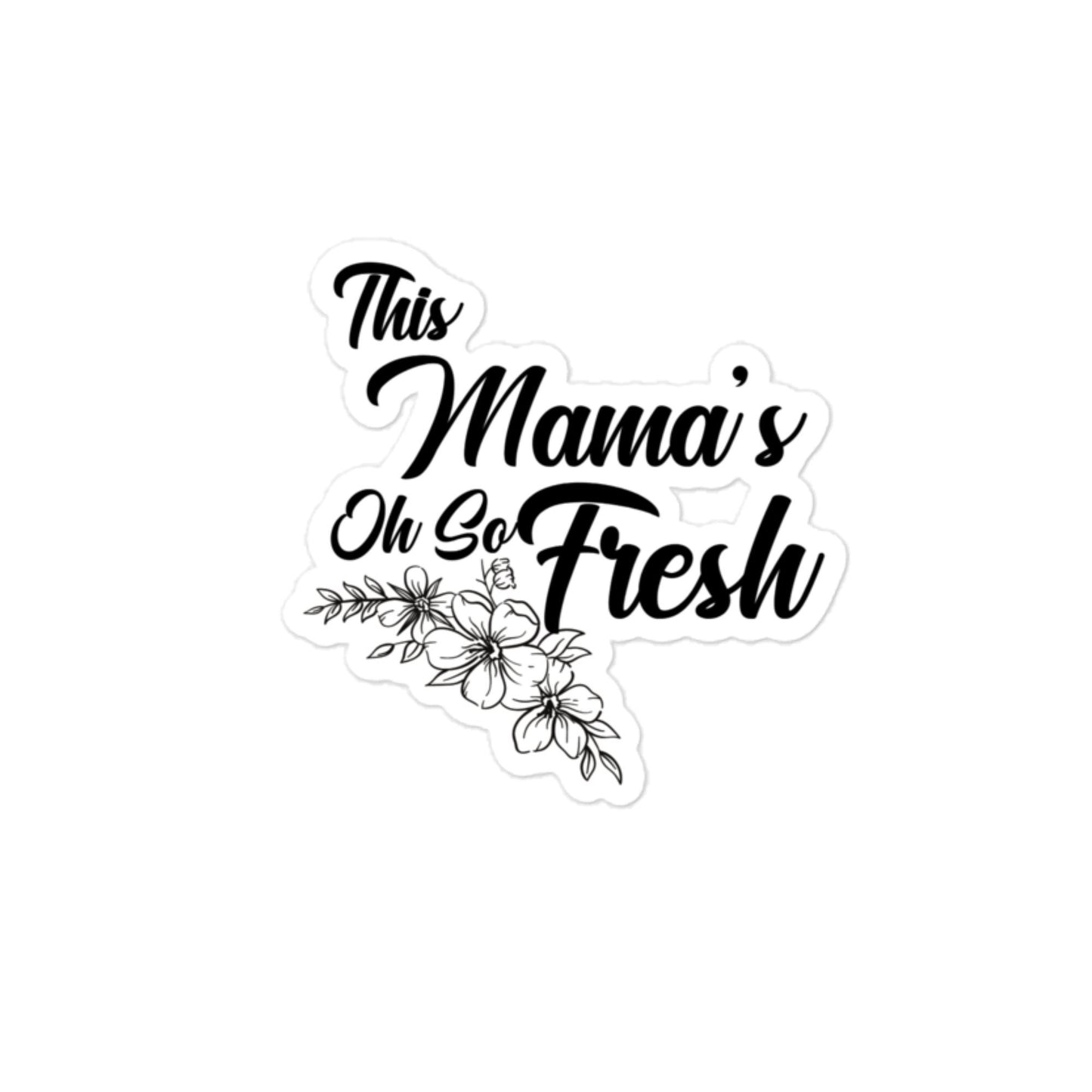 This Mama's oh so Fresh